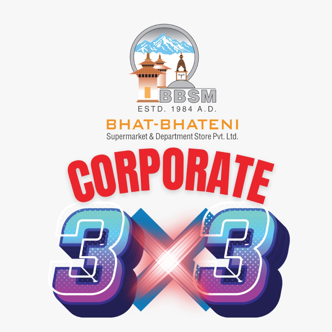 Bhat Bhateni Supermarket announced as Title Sponsor of 3x3 Corporate Basketball Season II 
